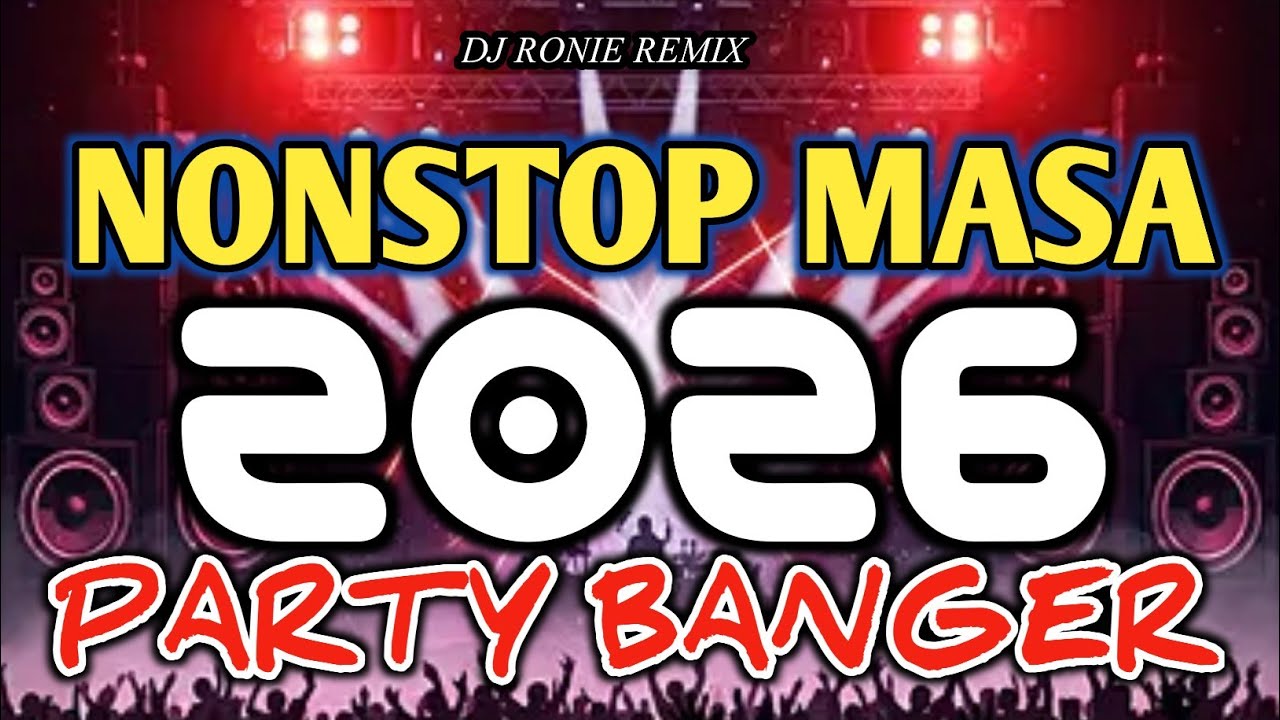 NONSTOP MASA PARTY BANGER 2026 DISCO REMIX - DJ RONIE DISCO REMIX 