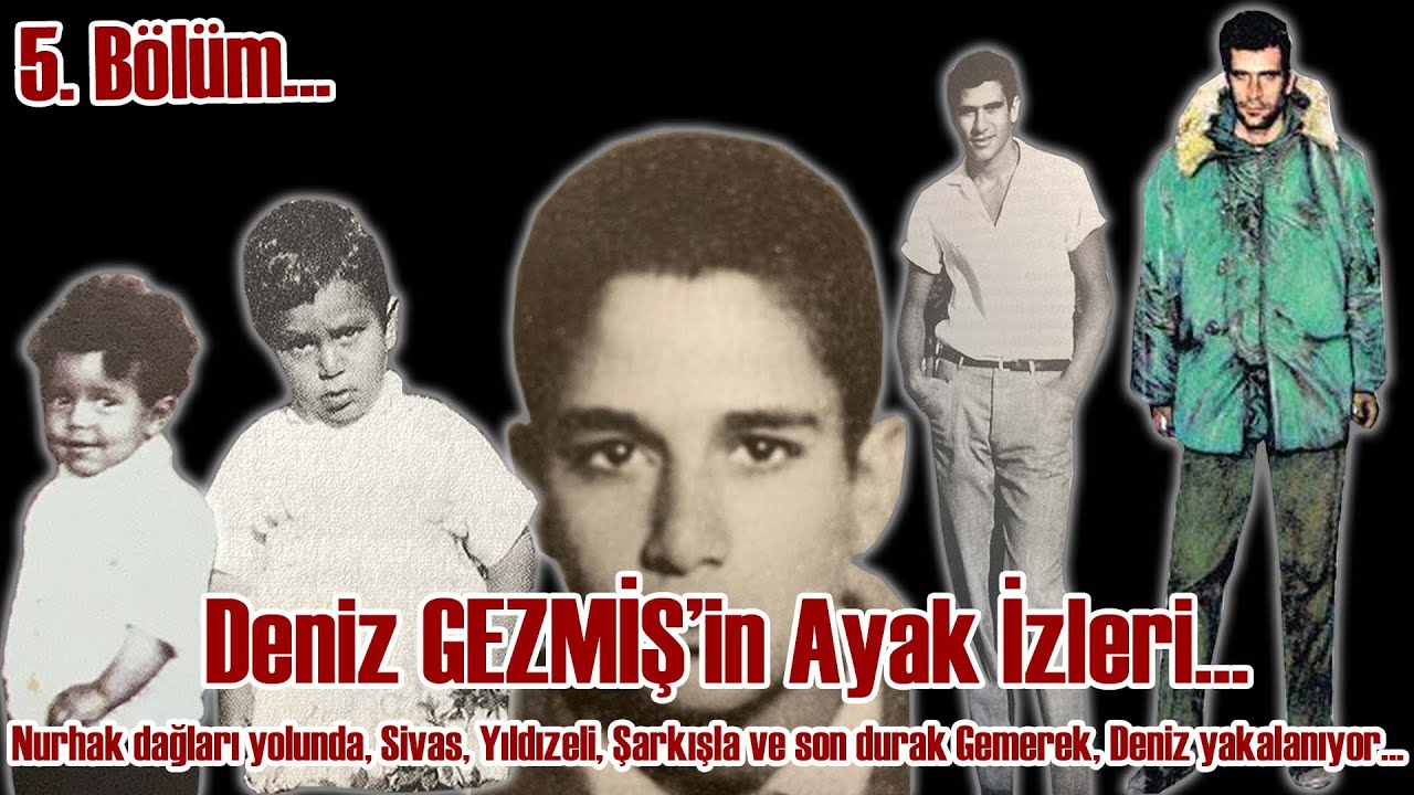 Bölüm 5; Nurhak dağları yolunda, Sivas, Yıldızeli, Şarkışla ve son durak Gemerek, Deniz yakalanıyor.