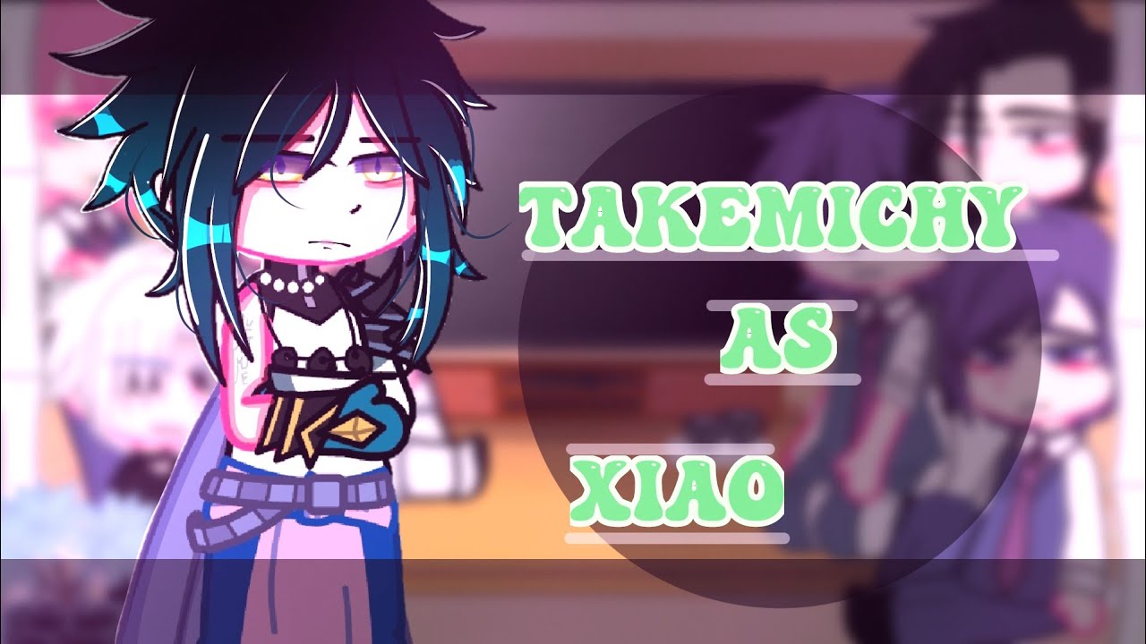 Tokyo Revengers(Kantou Manji/Bonten)react to Takemichy as Xiao ∆Genshin Impact∆