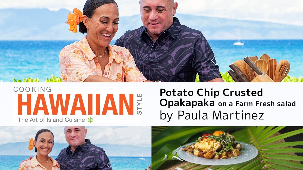 Potato Chip Crusted Opakapaka and Garden Fresh Salad with Paula Martinez (Ep 21-004)