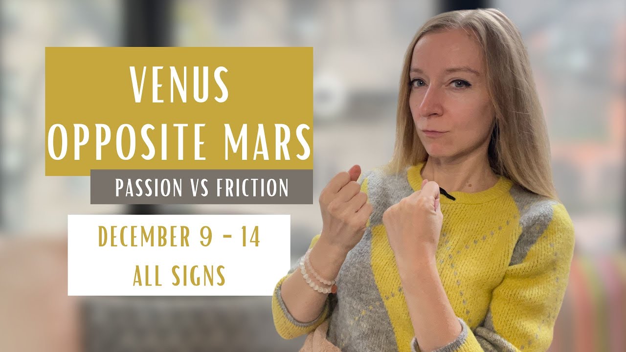 EXPLOSIVE Venus opposite Mars. December 9 - 14 2024. All Signs.