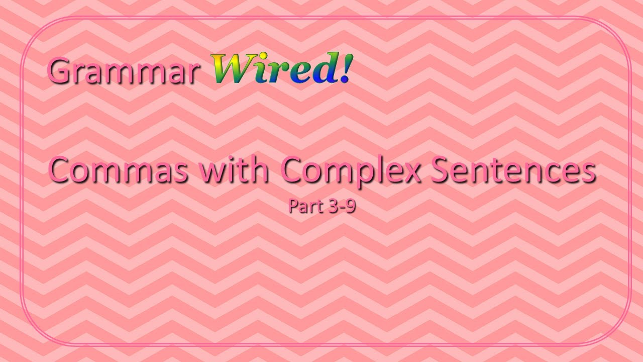 Commas with Complex Sentences Part 3-9