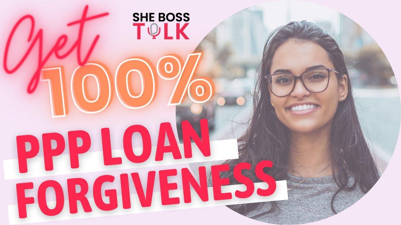 GET YOUR PPP LOAN 100% FORGIVEN! STEP-BY-STEP | SELF EMPLOYED, SMALL BUSINESS | SHE BOSS TALK
