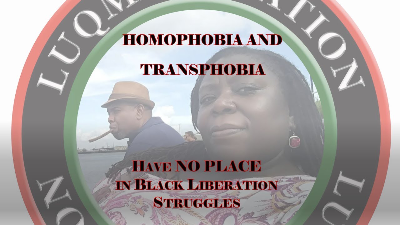 Homophobia and Transphobia Have NO PLACE in Black Liberation Struggles