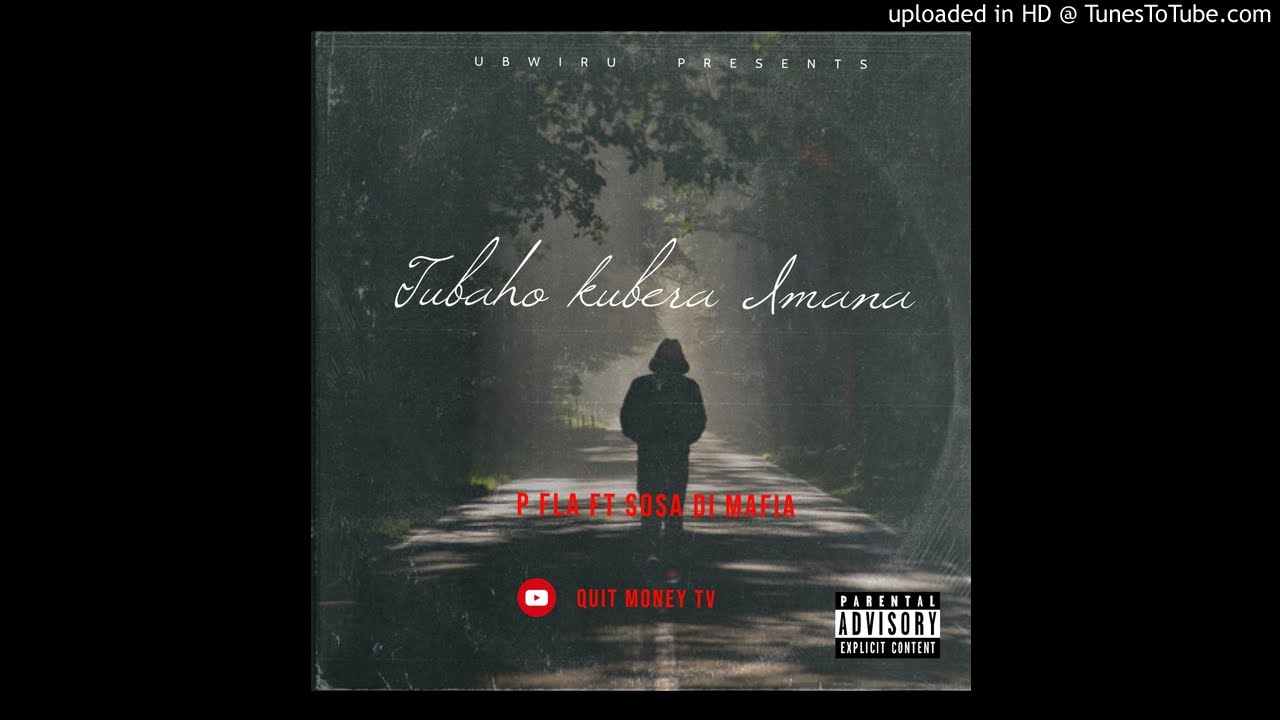 Turiho kubera Imana by P FLA ft SOSA D! Mafia[Official Audio ]