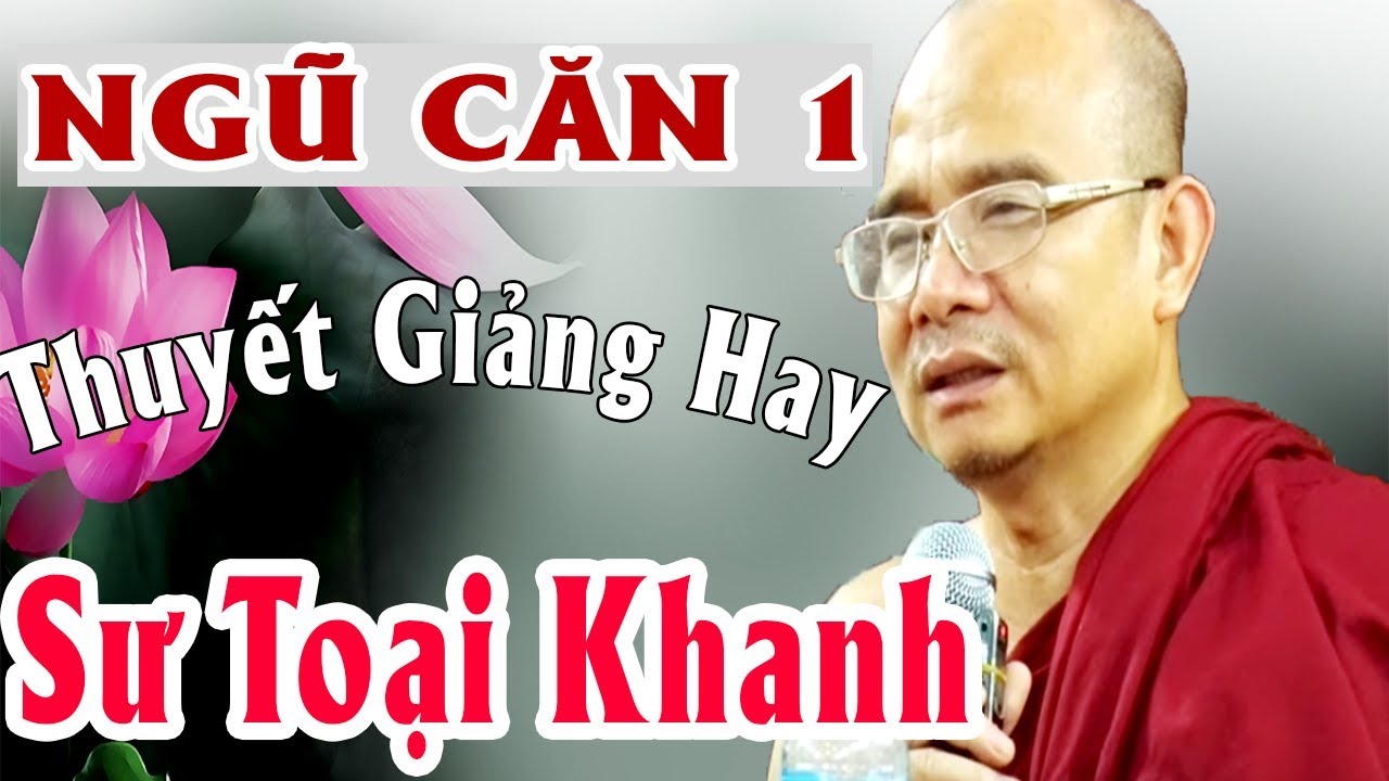 Ngũ Căn 1 | Sư Toại Khanh Thuyết Giảng Tại Dallas | Giảng Pháp Hay