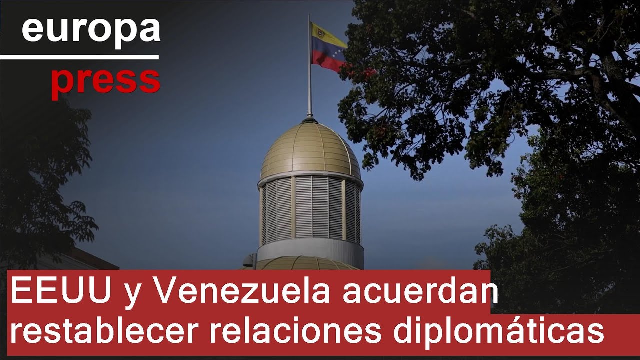 EEUU y Venezuela acuerdan restablecer relaciones diplomáticas