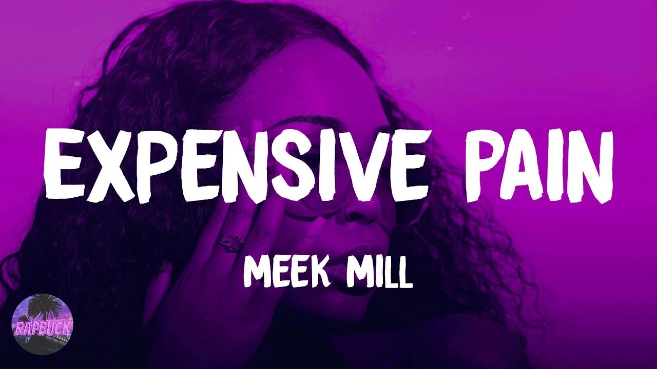 Meek Mill - Expensive Pain (lyrics)