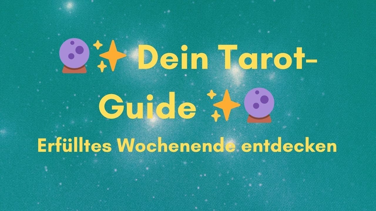 Lebensgeschenke willkommen hei&szlig;en: Dein Tarot-Wegweiser f&uuml;r ein erf&uuml;lltes Wochenende 1.-3.3.2024