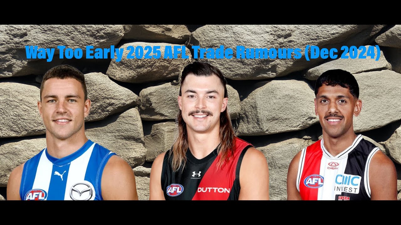 2025 AFL Trade Rumours (Dec 2024 Edition). 