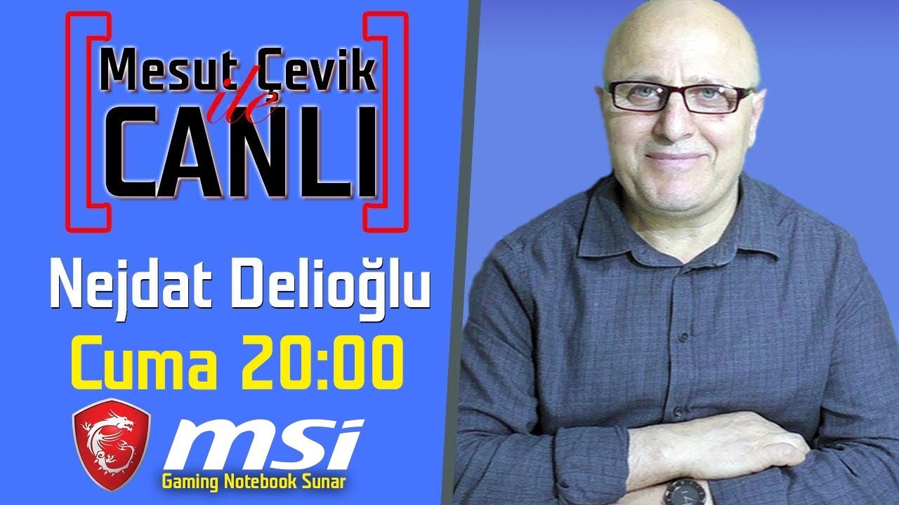 Mesut Çevik ile Canlı | Konuk: Nejdat Delioğlu