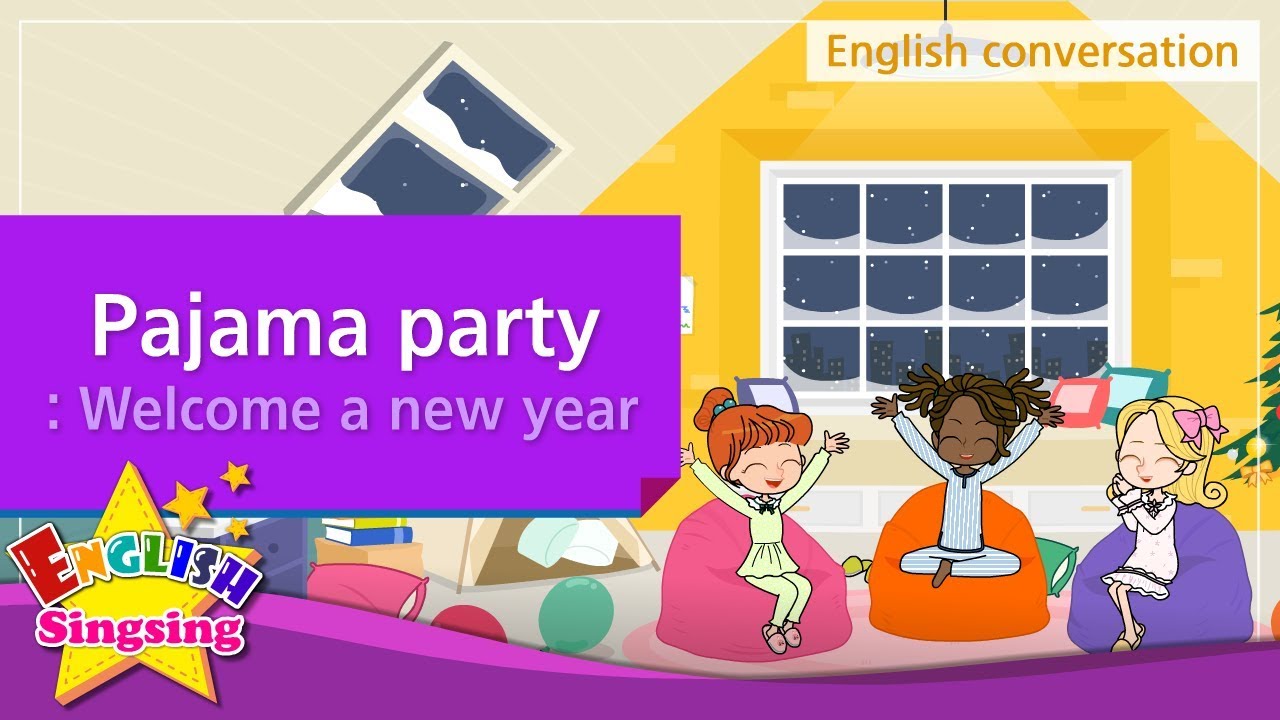 18. Pajama party: Welcome a new year (English Dialogue)