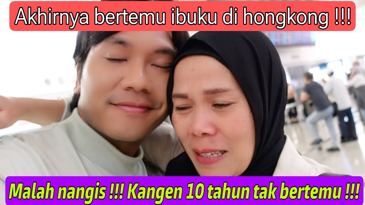 AKHIRNYA SAMPAI DI HONGKONG DAN BERTEMU IBUKU!! MALAH NANGIS!! SEPULUH TAHUN BARU BERTEMU SEKARANG!