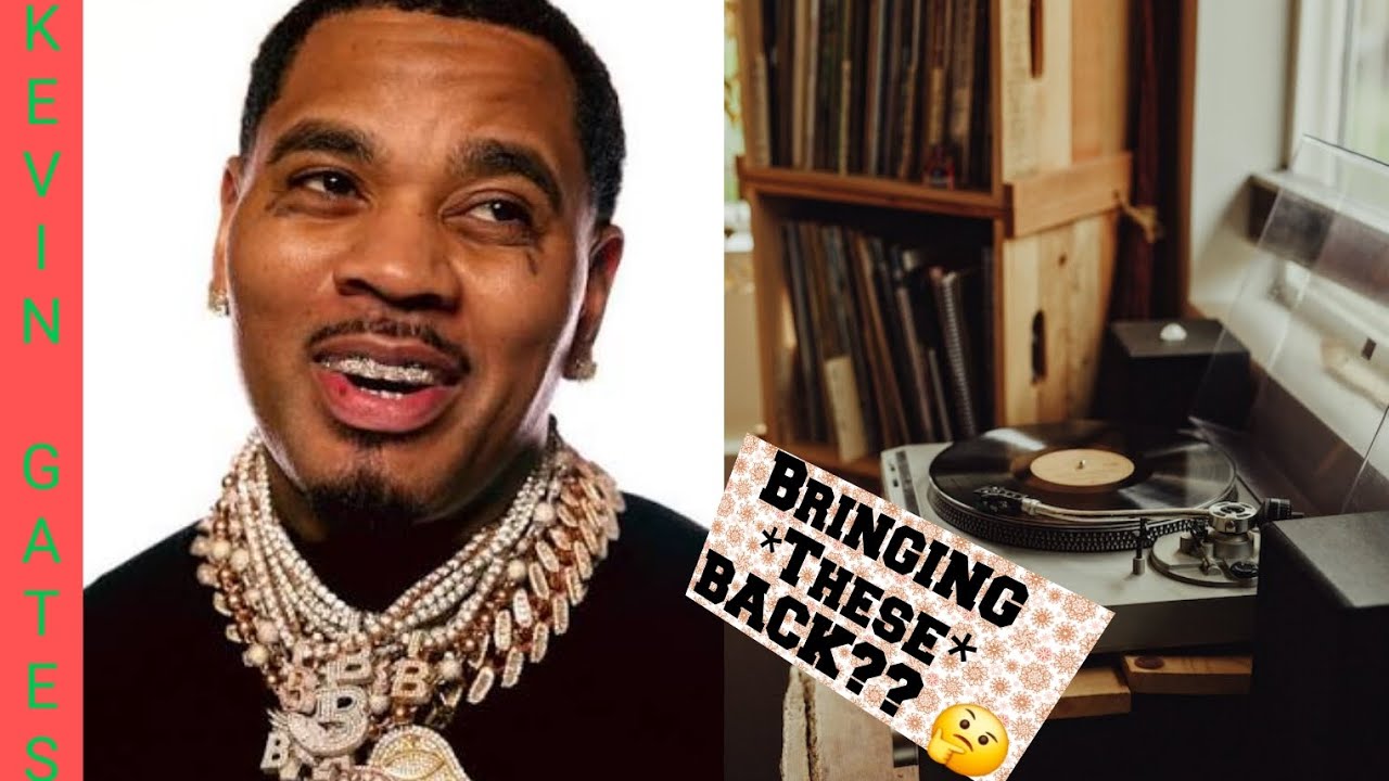 Kevin Gates Helping Bring Records Back?? 