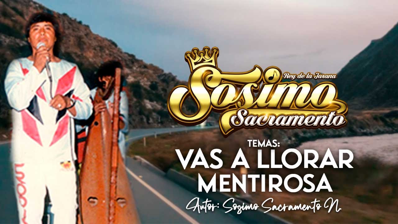 Sosimo Sacramento - Vas a Llorar, Mentirosa (Los Exitos del Rey de La Jarana)
