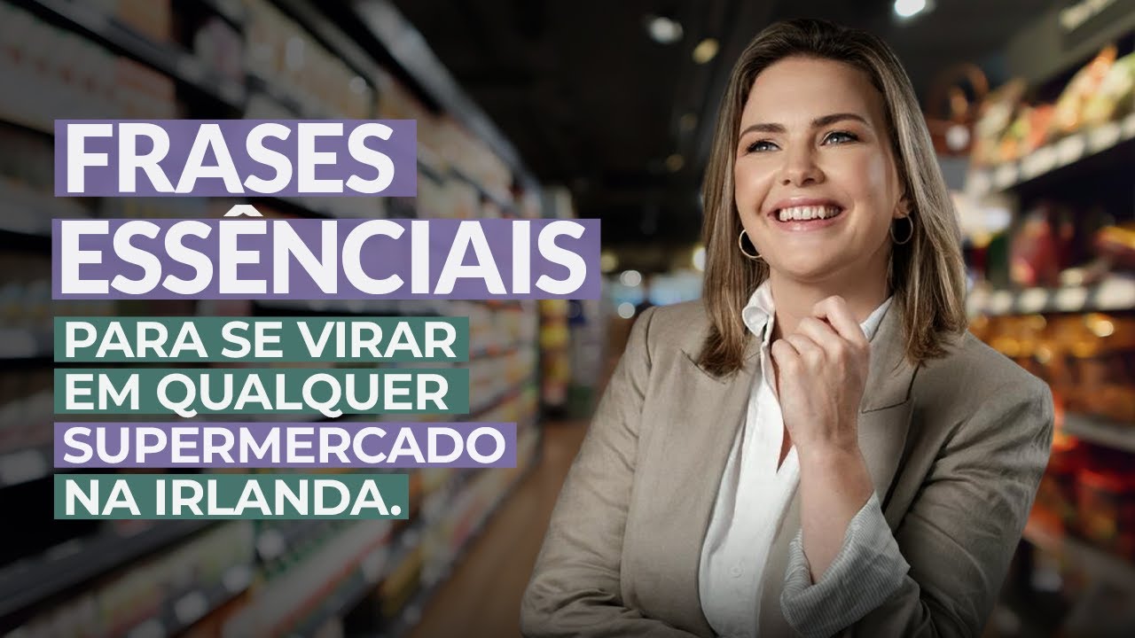 Frases essenciais para se virar no supermercado na Irlanda