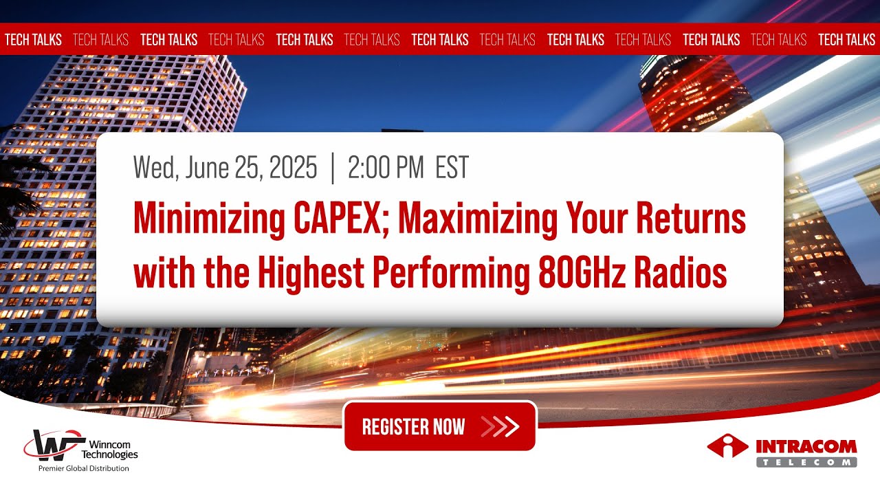 'Tech Talks by Intracom Telecom'  Minimizing CAPEX  Maximizing Your Returns   Highest Performance 80