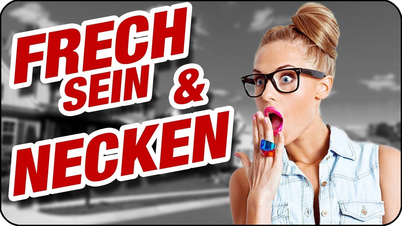 FRECH SEIN UND DAS M&Auml;DCHEN NECKEN - so geht's richtig! | #hilfmir