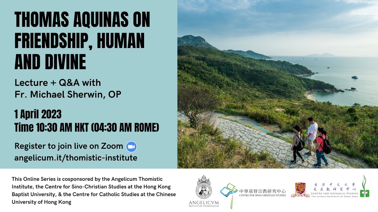 Thomas Aquinas on Friendship, Human and Divine (Michael Sherwin, OP)