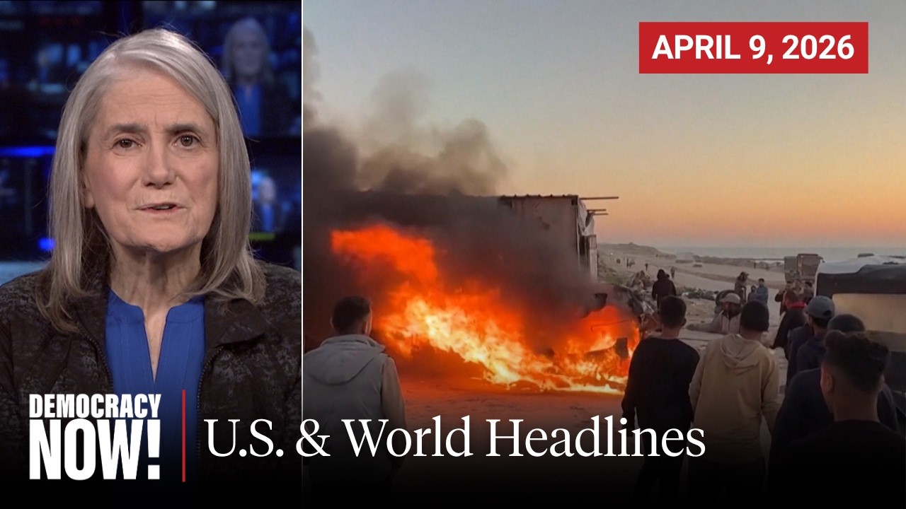 Top U.S. & World Headlines &mdash; April 9, 2026