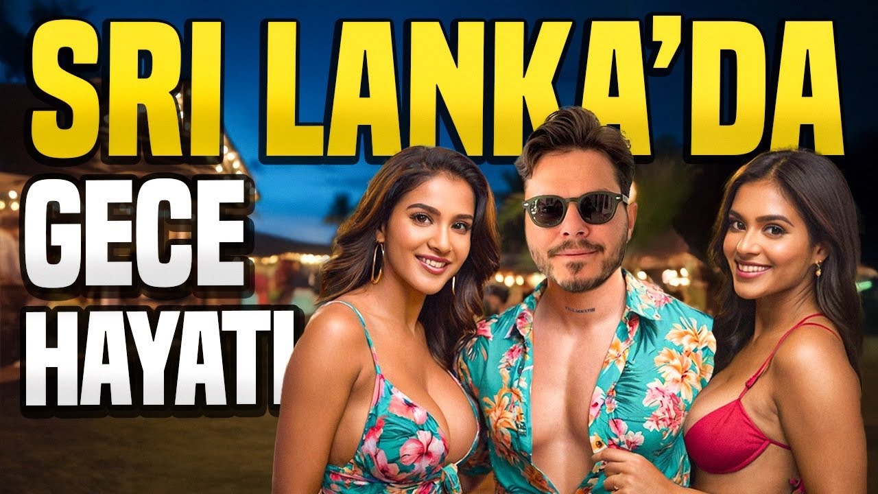 SRİ LANKA Gece Hayatı - Yeni Ülke Sri Lanka !