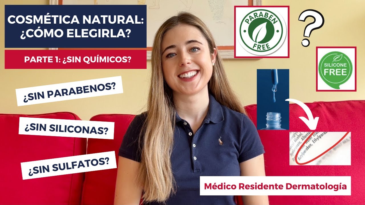 COSMÉTICA NATURAL ¿ES MEJOR? CÓMO ELEGIR | ¿QUÉ SON LOS PARABENOS? ¿SILICONAS, SON MALAS? ¿SULFATOS?