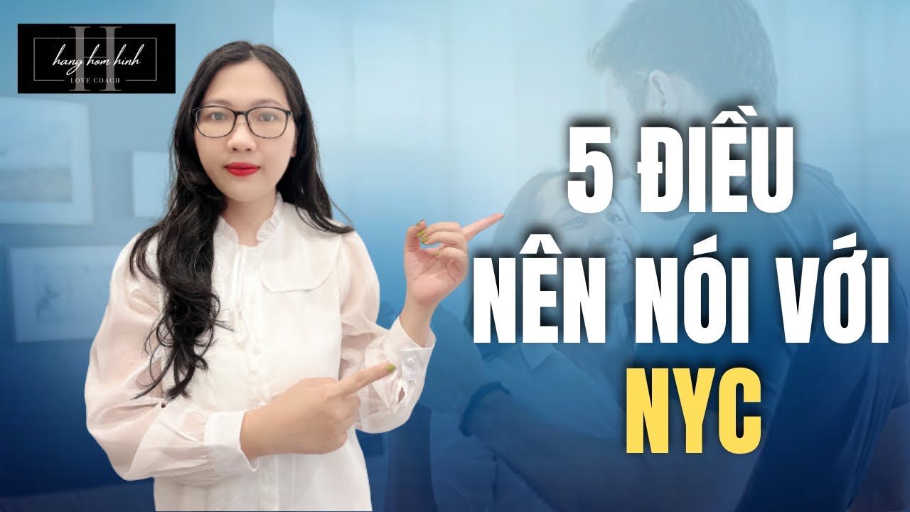 5 Điều Nên Nói Với NYC Khiến Họ Muốn Quay Lại || Hằng Hóm Hỉnh