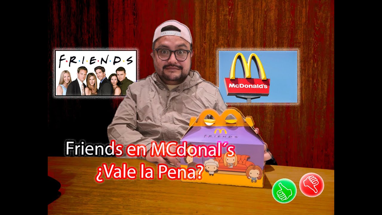 Colaboración Serie Friends en Mcdonald's ¿Vale la Pena ?