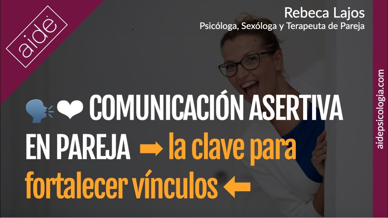 🗣️❤️‍🔥 Comunicación asertiva en pareja, la clave para fortalecer vínculos | Rebeca lajos