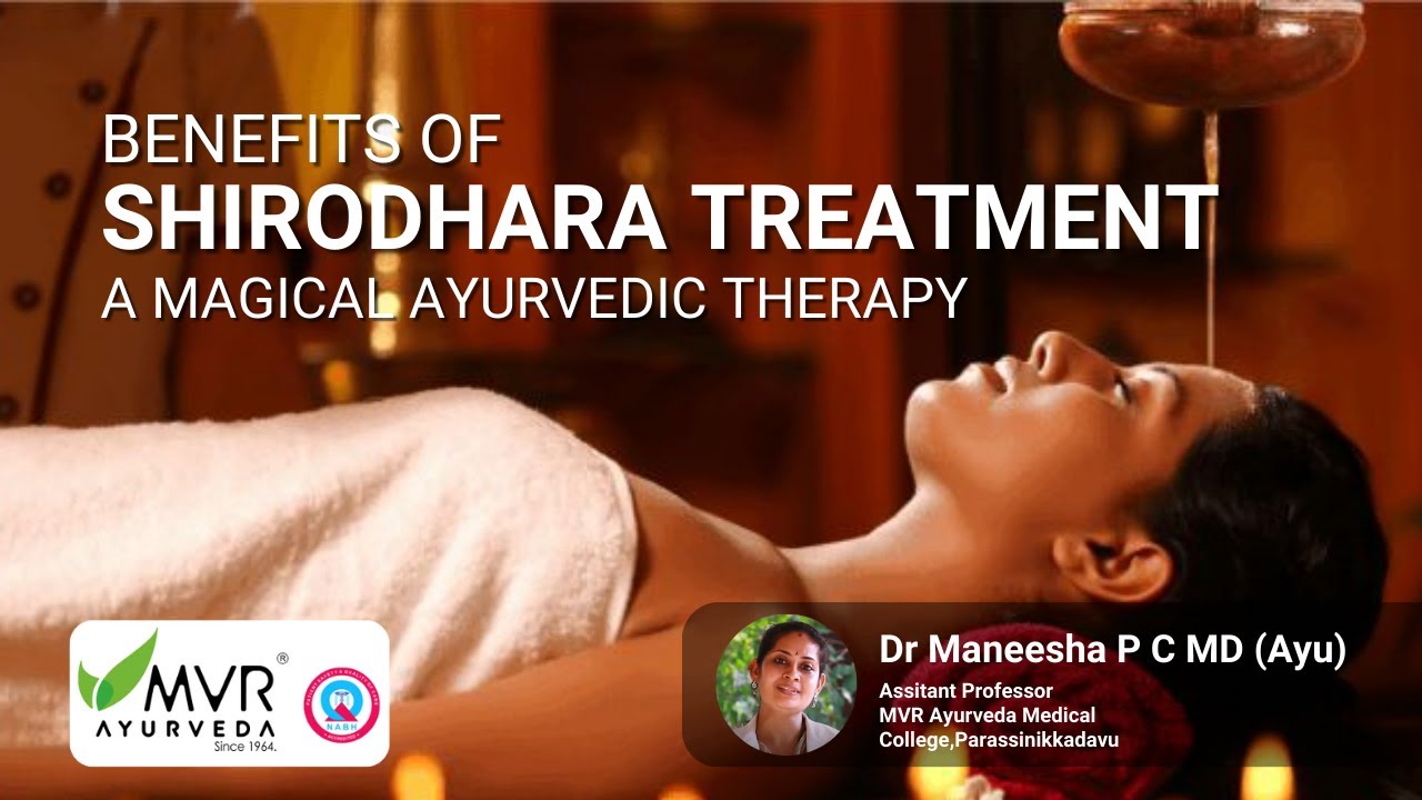 Benefits of Shirodhara Treatment | A Magical Ayurvedic Therapy | Dr. Maneesha P C | MVR AYURVEDA