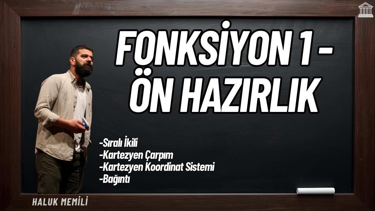 Fonksiyon 1 (Ön Hazırlık) - Sıralı İkili - Kartezyen Çarpım - Bağıntı