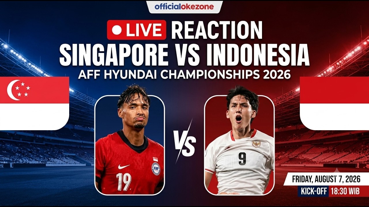 🔴 LIVE REACTION SINGAPORE VS INDONESIA | AFF HYUNDAI CHAMPIONSHIPS 2026