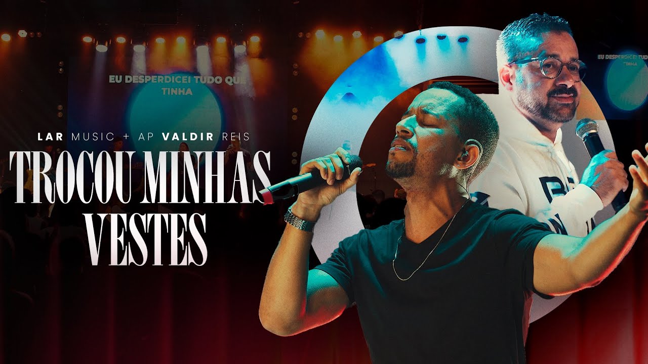 TROCOU MINHAS VESTES - LAR MUSIC + AP VALDIR REIS - LAR OFICIAL