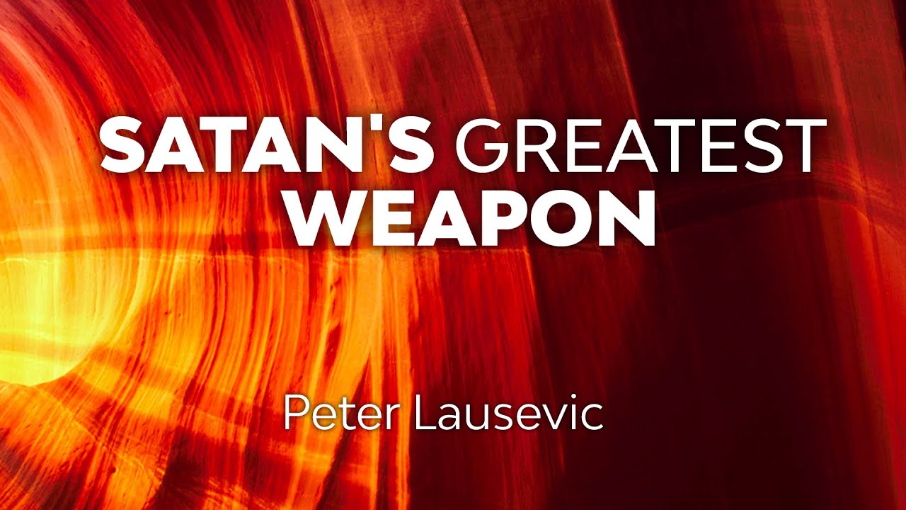 Satan's Greatest Weapon with Peter Lausevic