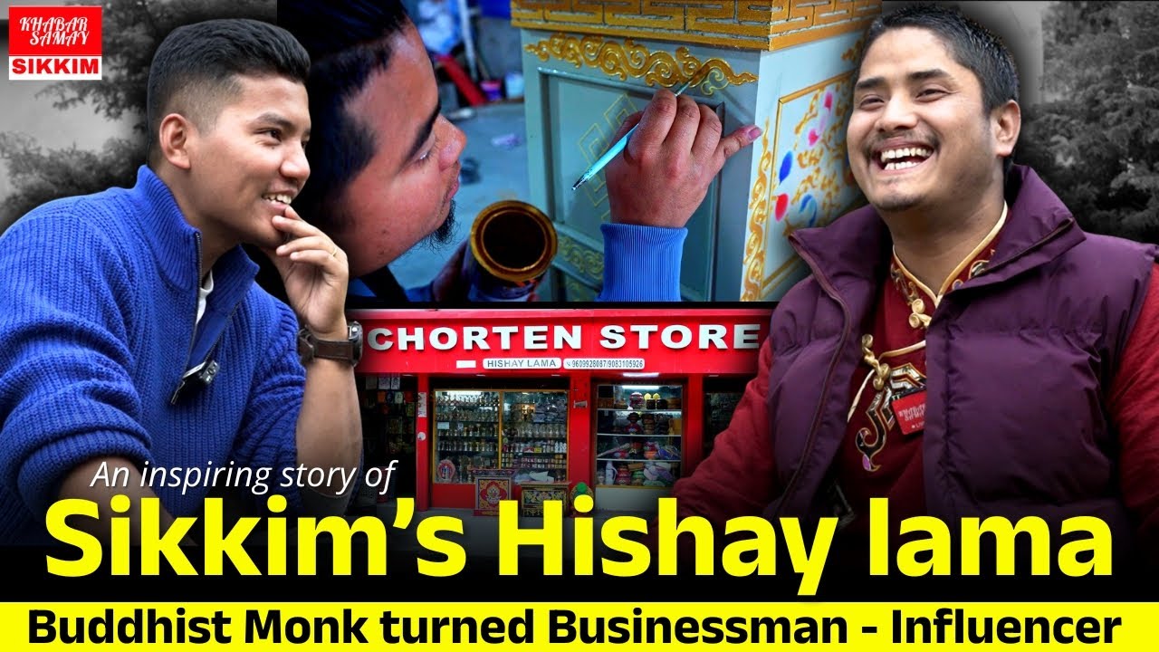 An inspiring story of Sikkim's Hishay lama, a Buddhist Monk turned Businessman - Influencer .