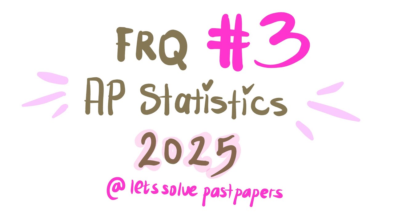 2025 AP Statistics FRQ #3 - Part B