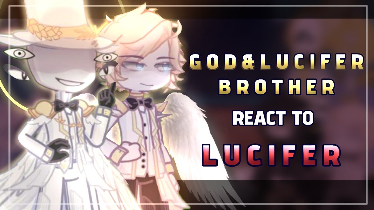 God + Lucifer's Brothers react to Lucifer || HAZBIN HOTEL || gacha life 2 