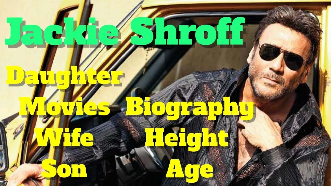 Jackie Shroff Biography | Age | Height | Wife | Son | Daughter and Movies