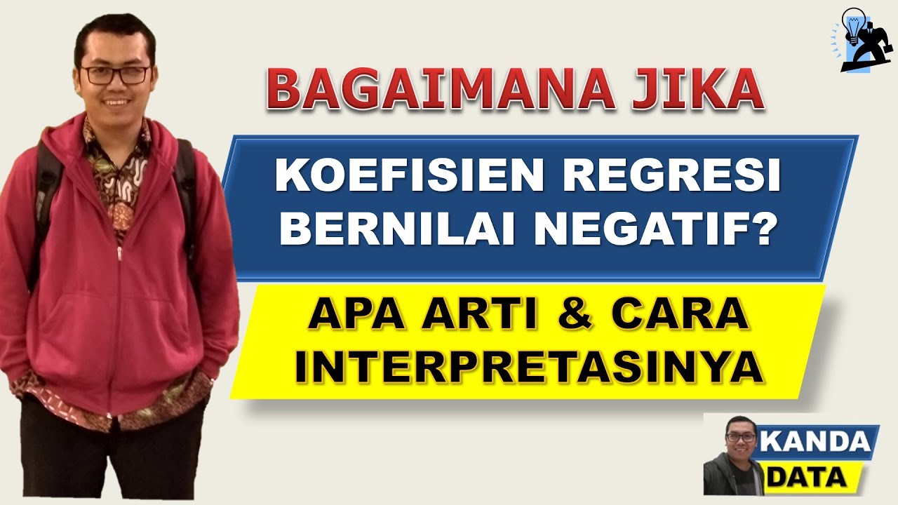 Bagaimana Jika Koefisien Regresi Bernilai Negatif? Apa Arti dan Cara Interpretasinya