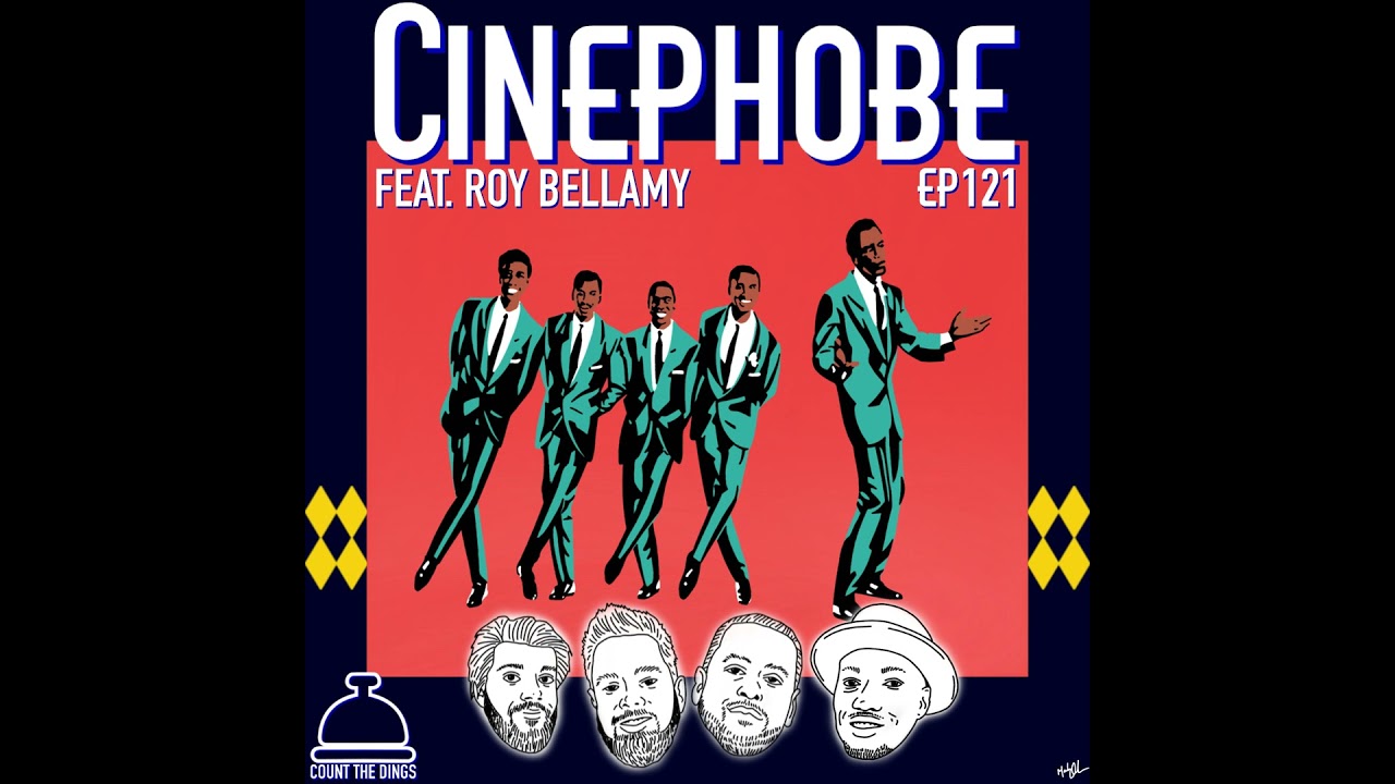 Cinephobe Ep 121: The Five Heartbeats (with Roy Bellamy)
