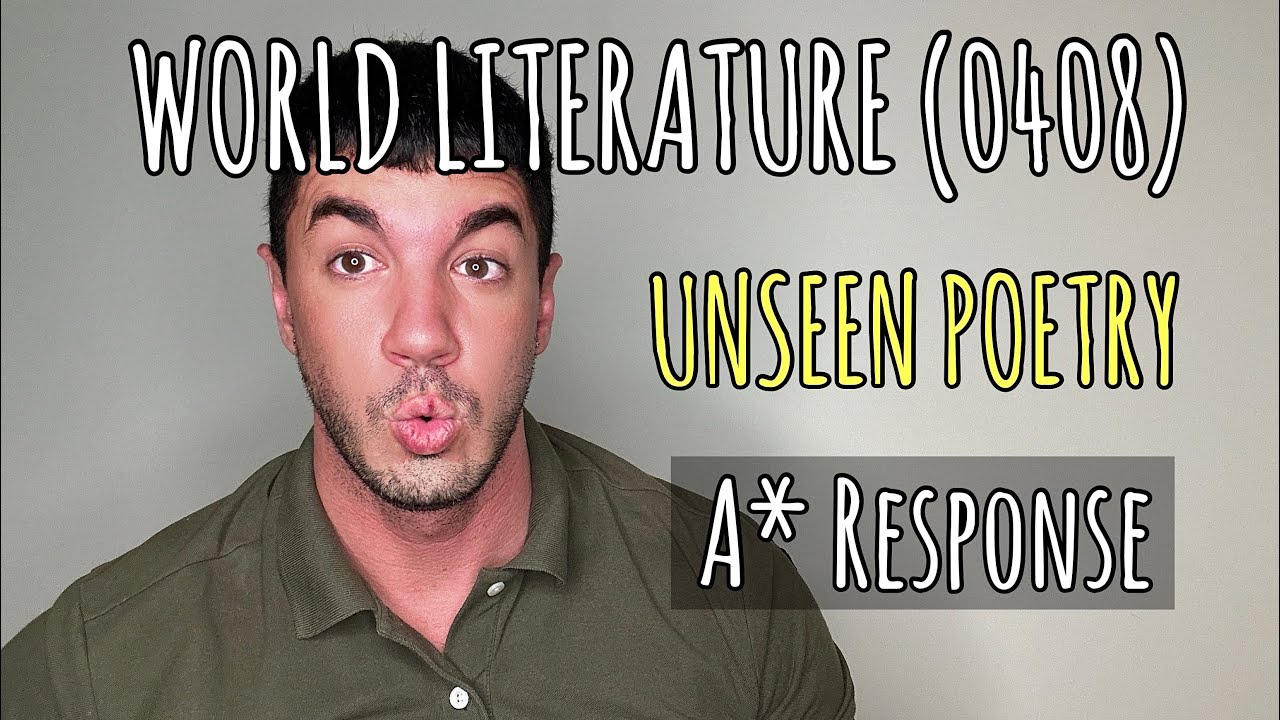 WORLD LITERATURE (0408) - How to get an A* in your UNSEEN POETRY exam!
