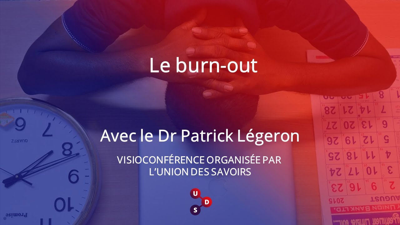 Le burn-out : comprendre, prévenir, guérir (visioconférence grand public)
