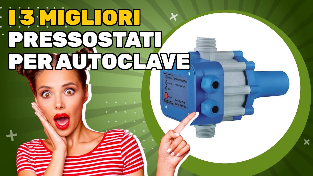 I 3 migliori pressostati per autoclave 2025: ecco come scegliere in modo affidabile