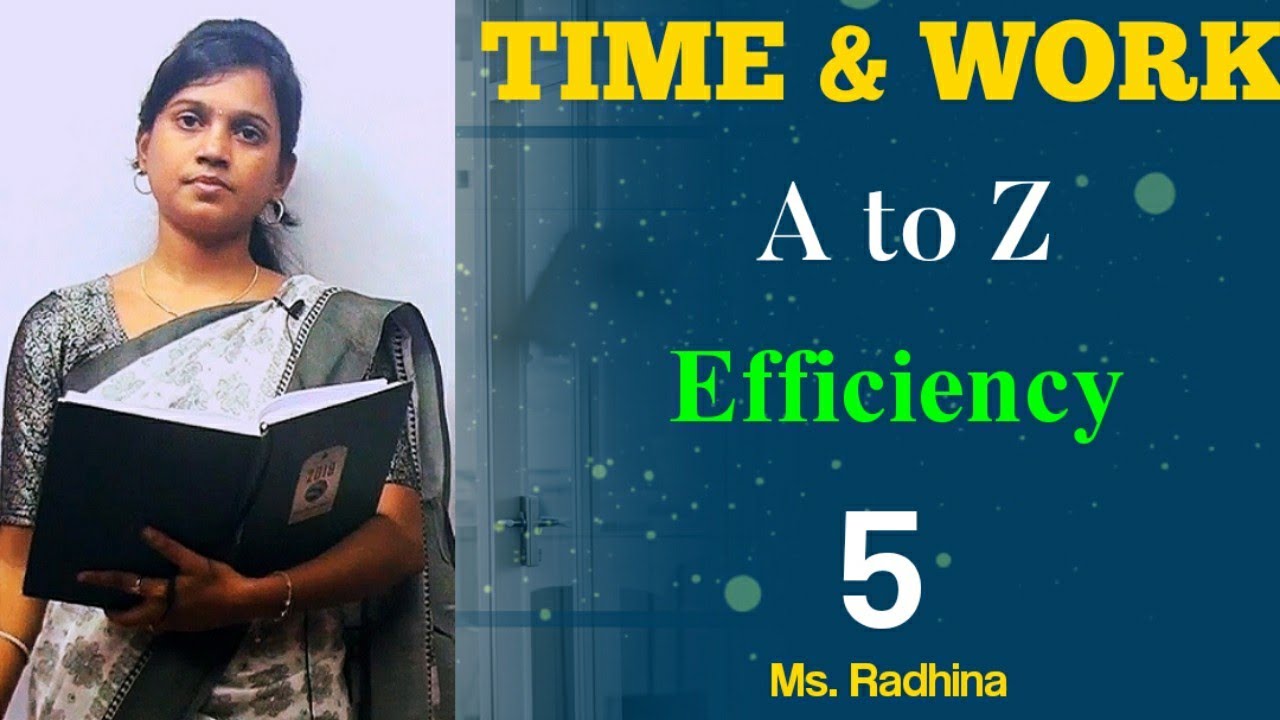 TIME AND WORK | A to Z | Part - 5 | Problems based on Efficiency | BANK, TNPSC, SSC & RAILWAYS