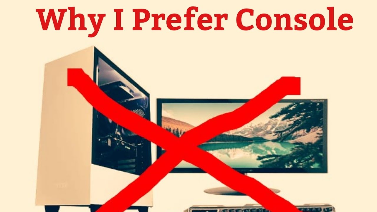 Why I Prefer Console to PC Gaming