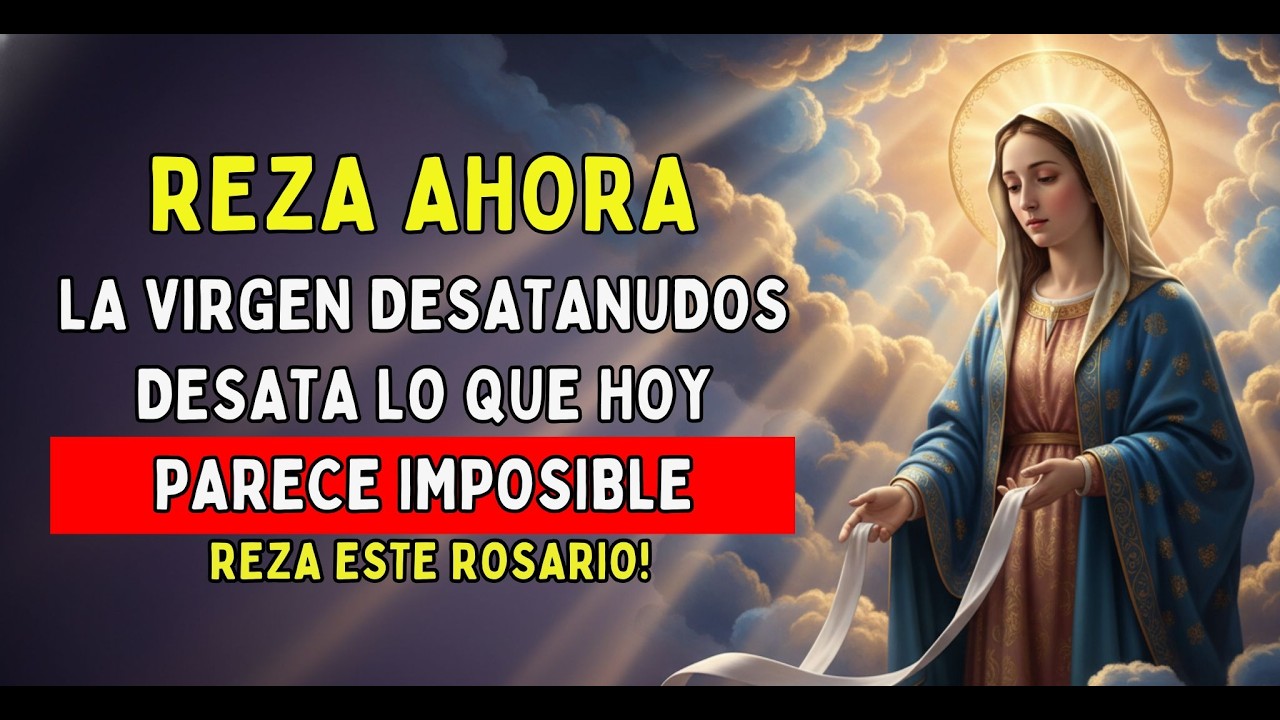 REZA ESTE ROSARIO DE LOS 9 NUDOS Y ENTREGA A MARÍA EL PROBLEMA IMPOSIBLE QUE TE AHOGA