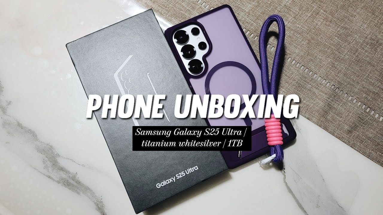 Unbox My Samsung S25 Ultra With Me
