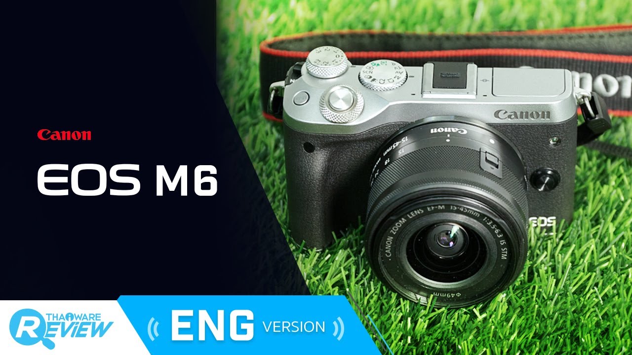 Обзор беззеркальной цифровой камеры Canon EOS M6