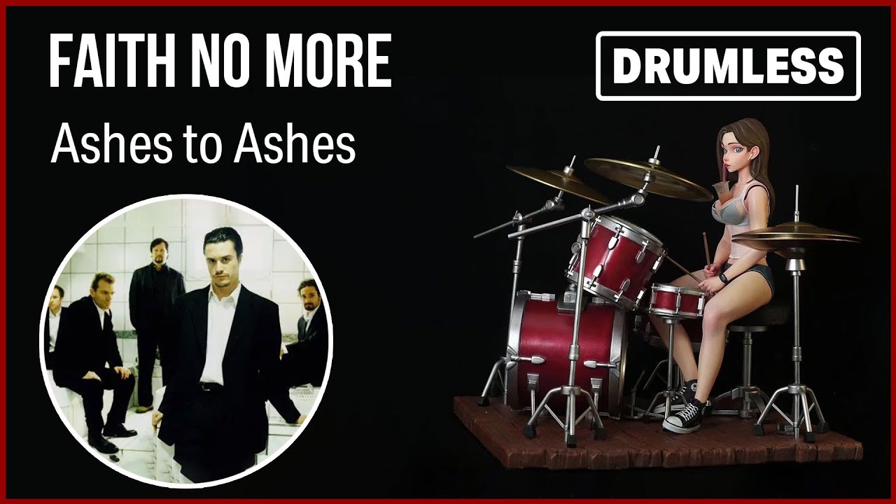 FAITH NO MORE - Ashes to Ashes (DRUMLESS)