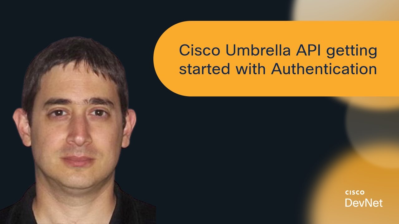 Cisco Umbrella API: начало работы с аутентификацией